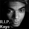 R.I.P.
Kayo